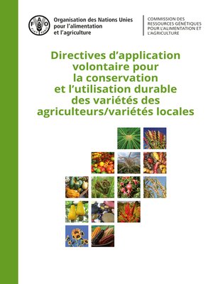 cover image of Directives d'application volontaire pour la conservation et l'utilisation durable des variétés des agriculteurs/variétés locales
